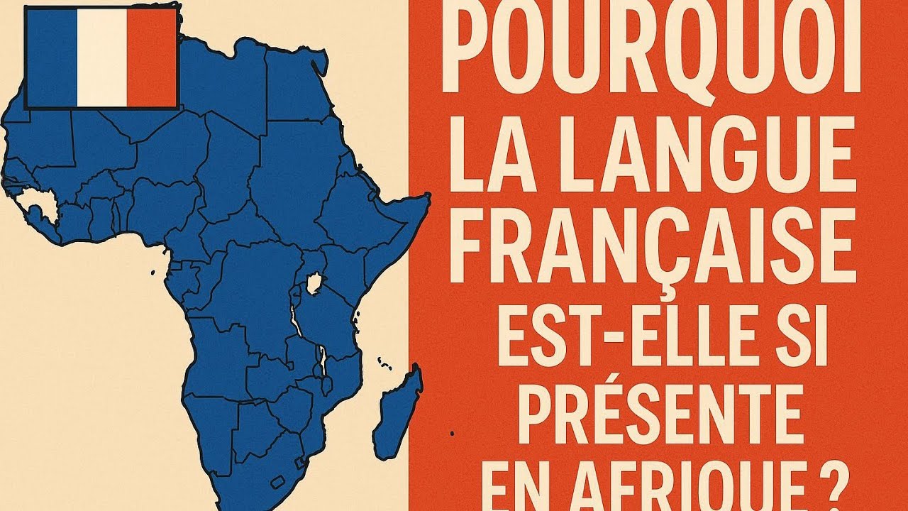Pourquoi le français est-il partout en Afrique ?