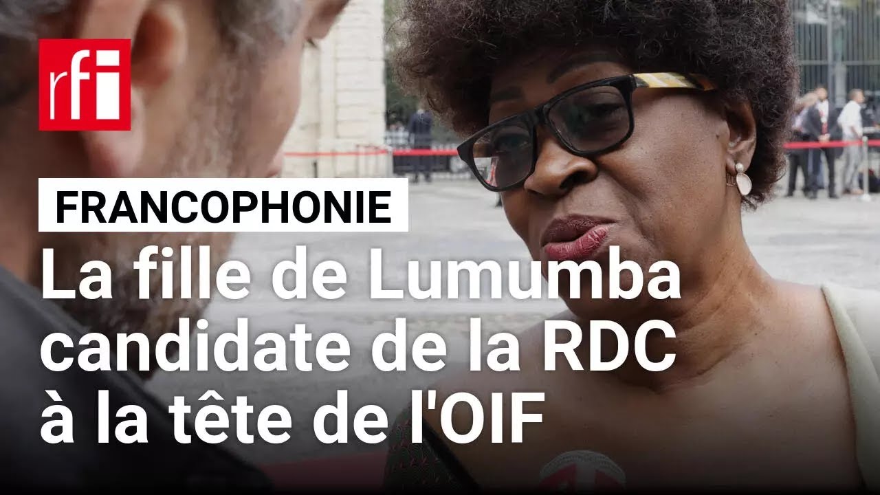 Francophonie : Juliana Lumumba, ex-ministre et candidate de la RDC à la tête de l'OIF