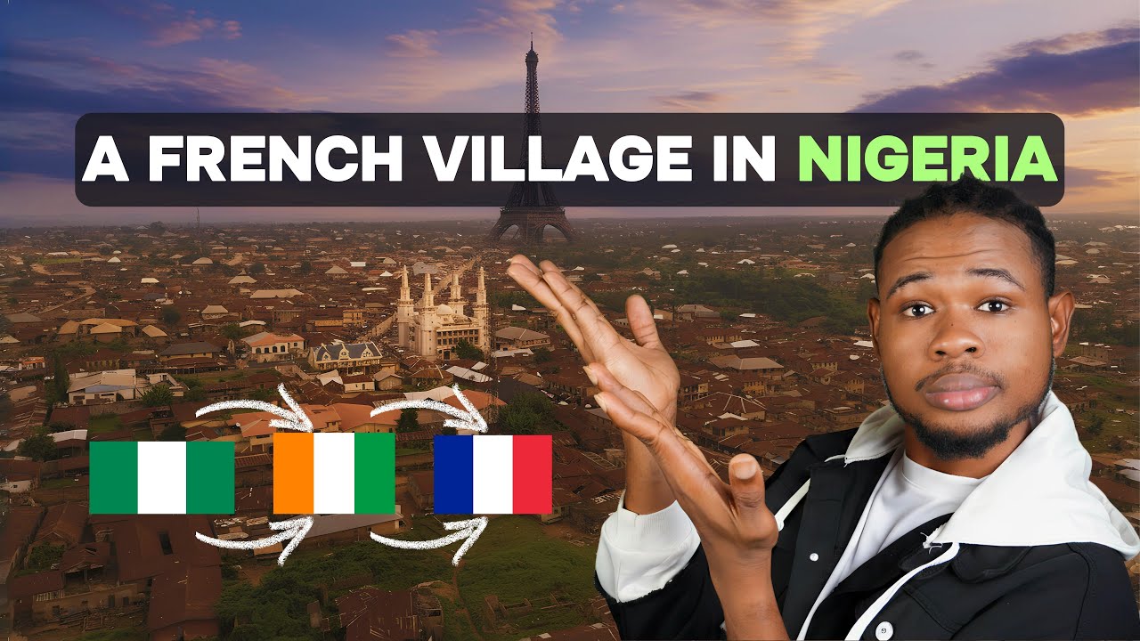 The Nigerian Town That Speaks FRENCH As Main Language