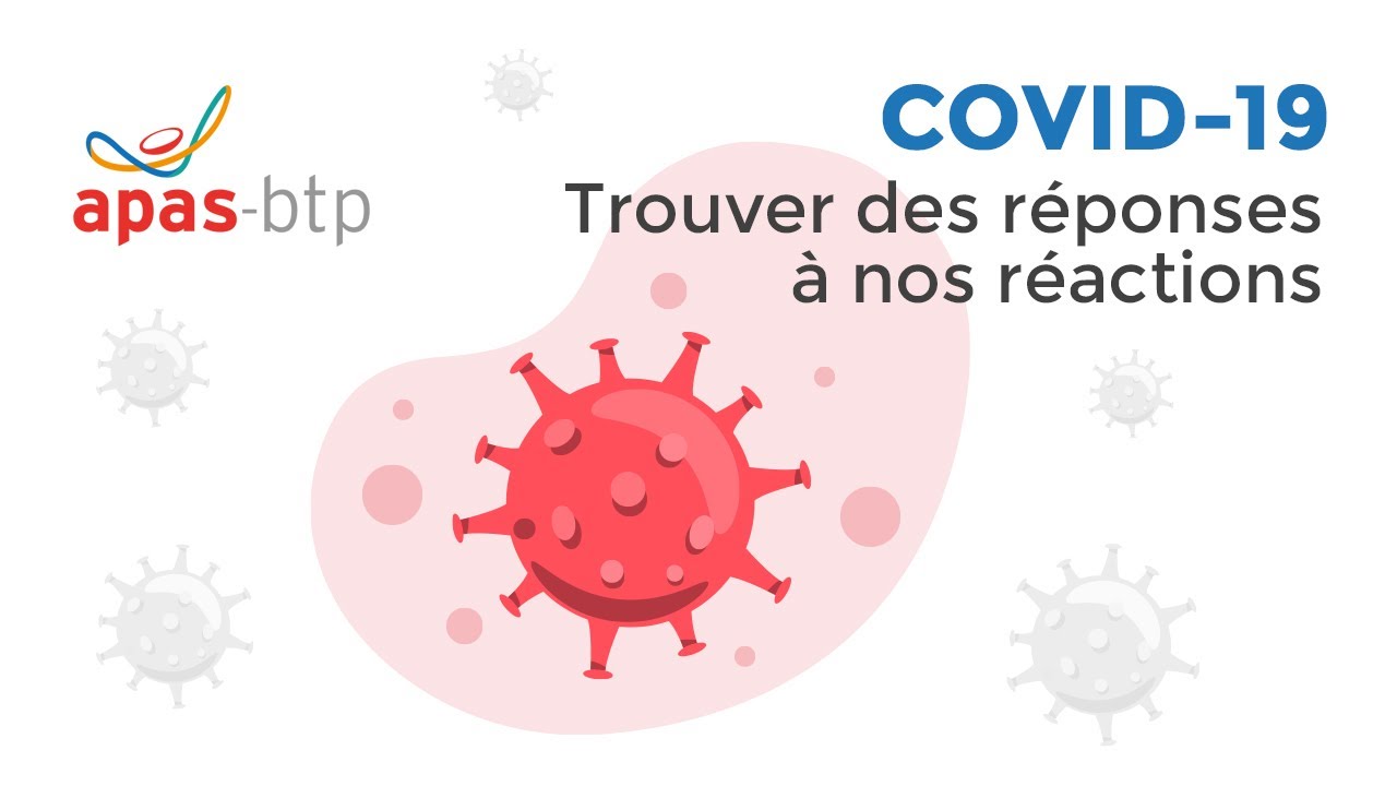 APAS-BTP : COVID-19 - Trouver des réponses à nos réactions