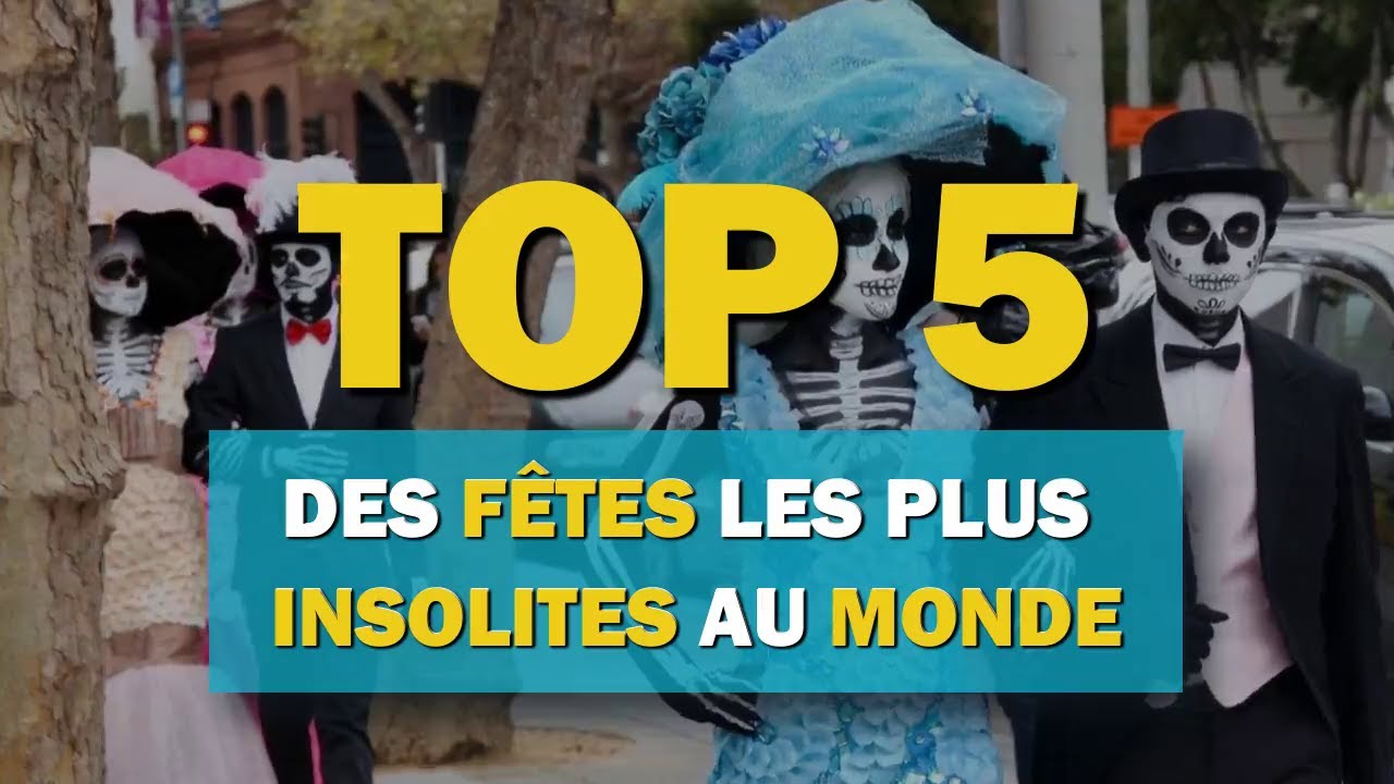 Top 5 des fêtes les plus insolites au monde