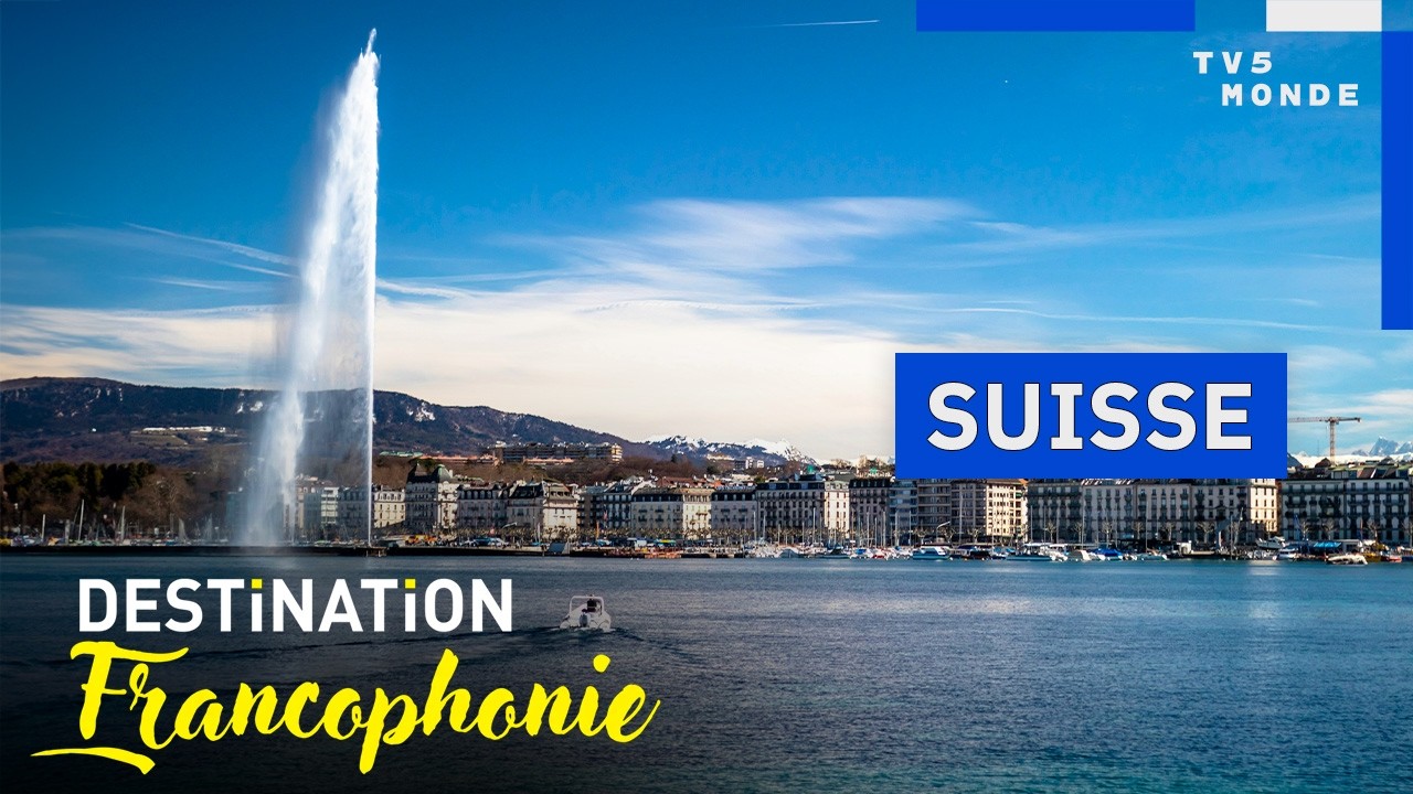 SUISSE : le français au cœur du multilinguisme | Destination Francophonie