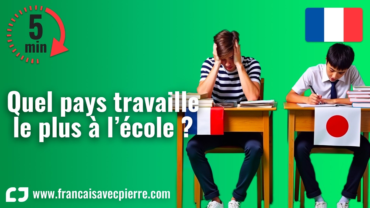 Quel pays travaille le plus à l'école ? - 5 minutes de français