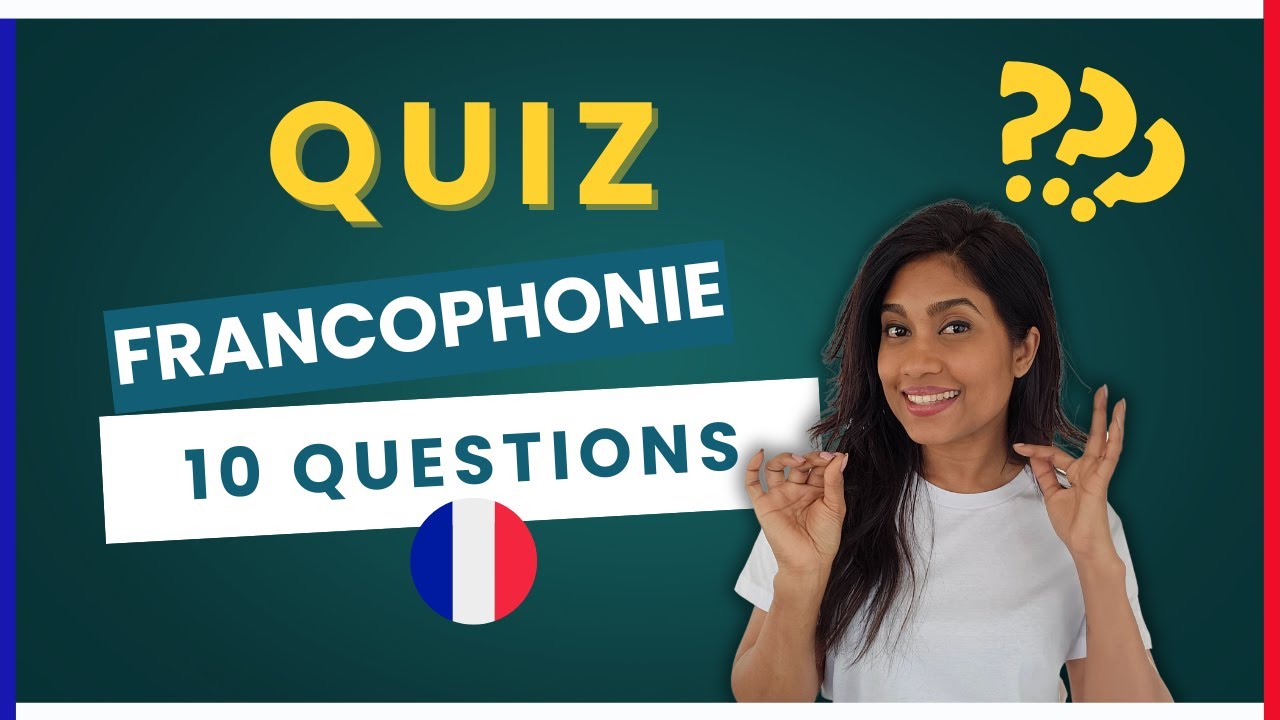 🌍|QUIZ: How Much Do You Know About the Francophonie?