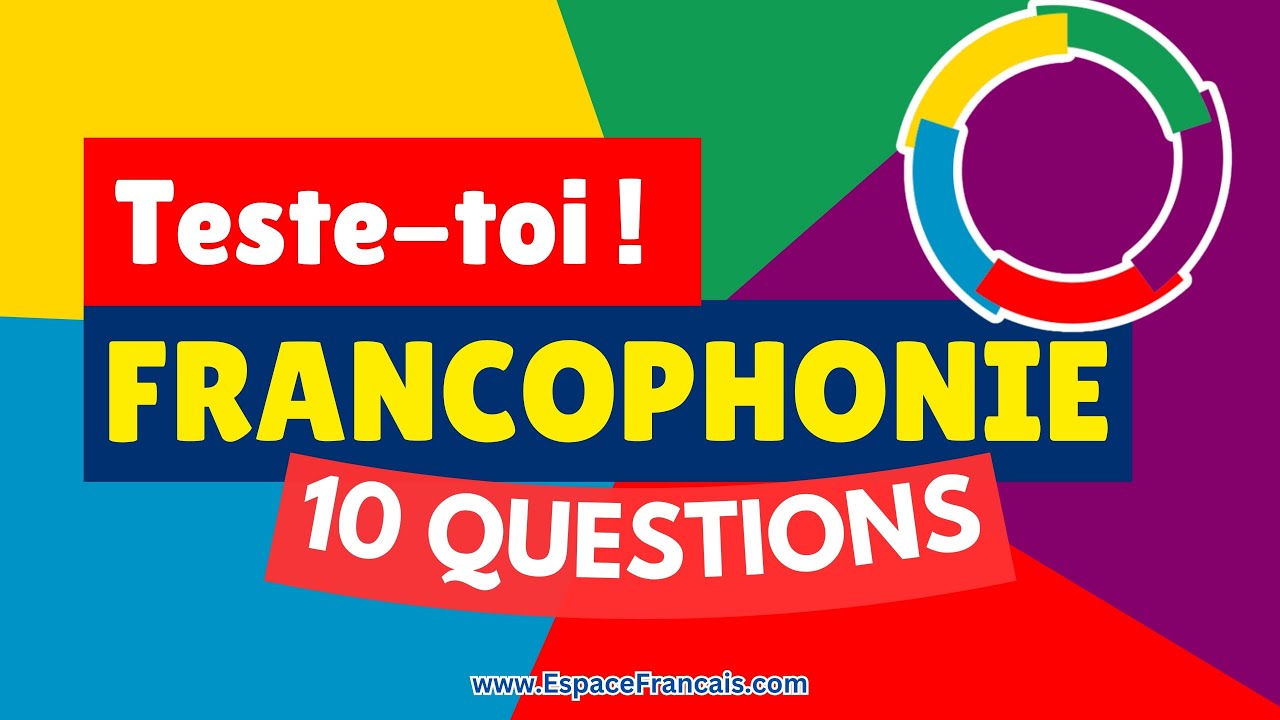 Quiz sur la Francophonie - Teste ta culture francophone ! 🌍
